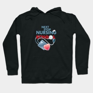 next stop nursing school Hoodie